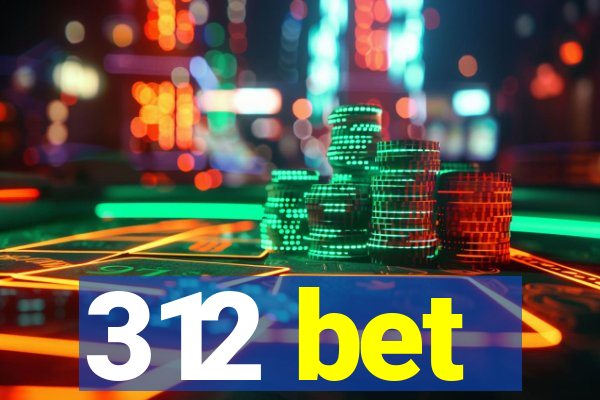 312 bet